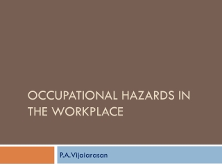 Occupational hazards in the workplace