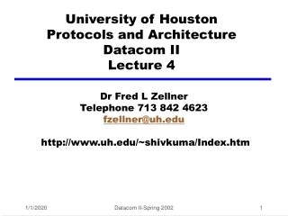 University of Houston Protocols and Architecture Datacom II Lecture 4