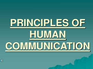 PRINCIPLES OF HUMAN COMMUNICATION