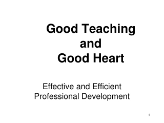 Good Teaching  and  Good Heart