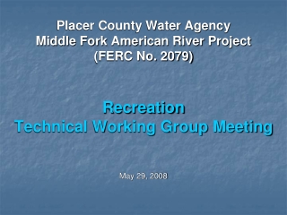 Placer County Water Agency Middle Fork American River Project (FERC No. 2079) Recreation