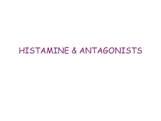 HISTAMINE &amp; ANTAGONISTS