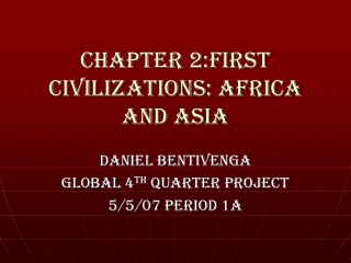 Chapter 2:First Civilizations: Africa and Asia
