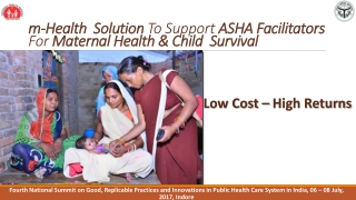 m-Health  Solution  To Support  ASHA Facilitators  For  Maternal Health &amp; Child  Survival