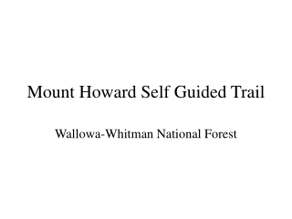 Mount Howard Self Guided Trail