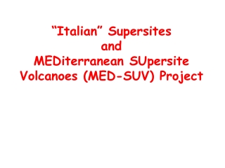 “Italian” Supersites  and  MEDiterranean SUpersite Volcanoes (MED-SUV) Project