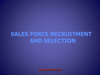 SALES FORCE RECRUITMENT AND SELECTION