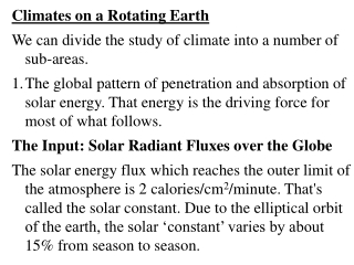 Climates on a Rotating Earth We can divide the study of climate into a number of sub-areas.