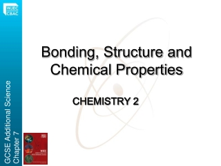 Bonding, Structure and  Chemical Properties