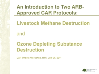 An Introduction to Two ARB-Approved CAR Protocols: Livestock  Methane Destruction and