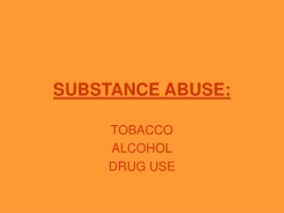 SUBSTANCE ABUSE: