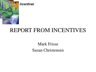 REPORT FROM INCENTIVES