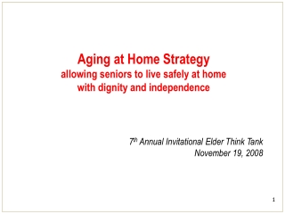 Aging at Home Strategy allowing seniors to live safely at home  with dignity and independence
