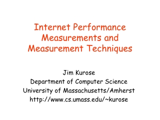 Internet Performance Measurements and Measurement Techniques