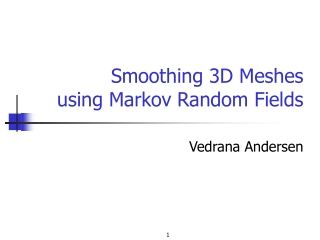 Smoothing 3D Meshes  using Markov Random Fields