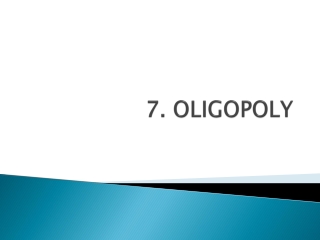 7. OLIGOPOLY