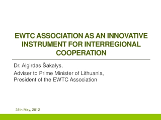 EWTC ASSOCIATION AS AN INNOVATIVE INSTRUMENT FOR INTERREGIONAL COOPERATION