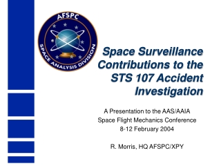 Space Surveillance  Contributions to the  STS 107 Accident  Investigation