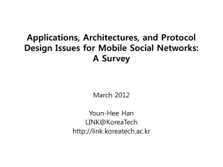 Applications, Architectures, and Protocol Design Issues for Mobile Social Networks: A Survey