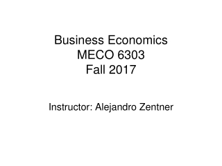 Business Economics  MECO 6303 Fall 2017