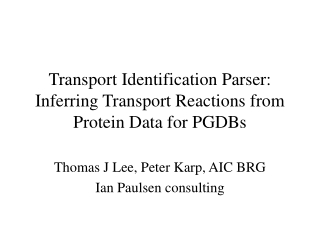 Transport Identification Parser: Inferring Transport Reactions from Protein Data for PGDBs
