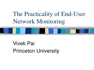 The Practicality of End-User Network Monitoring