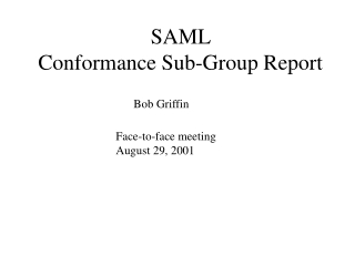 SAML  Conformance Sub-Group Report