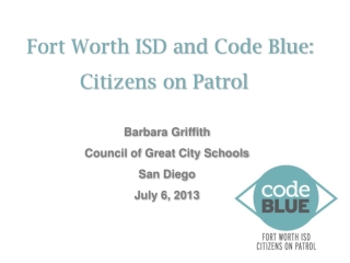 Fort Worth ISD and Code Blue:            Citizens on Patrol