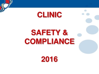 CLINIC SAFETY &amp; COMPLIANCE 2016