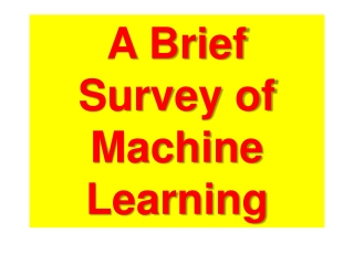 A Brief Survey of Machine Learning