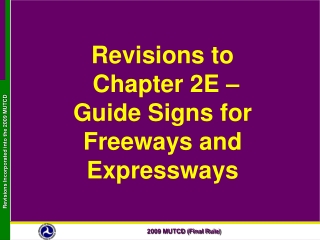 Revisions to  Chapter 2E –  Guide Signs for Freeways and Expressways