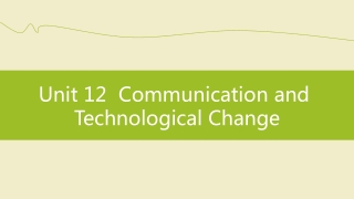 Unit 12  Communication and  Technological Change