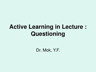 Active Learning in Lecture : Questioning