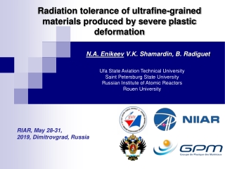 PPT - Radiation Tolerance Of Ultrafine-grained Materials Produced By ...