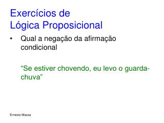 Qual a negação da afirmação condicional 	“Se estiver chovendo, eu levo o guarda-chuva”