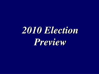 2010 Election Preview