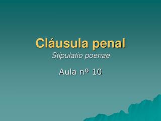 Cláusula penal Stipulatio poenae