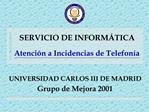 SERVICIO DE INFORM TICA Atenci n a Incidencias de Telefon a