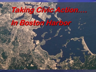 Taking Civic Action…. In Boston Harbor