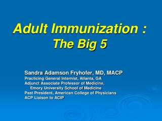 Adult Immunization : The Big 5