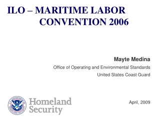 ILO – MARITIME LABOR 		CONVENTION 2006