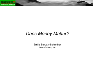 Does Money Matter? Emile Servan-Schreiber NewsFutures, Inc