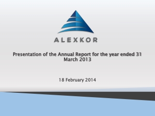 Presentation of the Annual Report for the year ended 31 March 2013