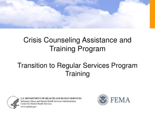 Crisis Counseling Assistance and  Training Program Transition to Regular Services Program Training