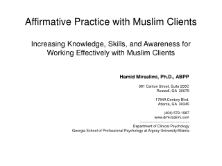 Hamid Mirsalimi, Ph.D., ABPP 981 Canton Street, Suite 200C Roswell, GA  30075 1784A Century Blvd.