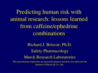 Predicting human risk with animal research: lessons learned from caffeine/ephedrine combinations