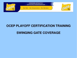 OCEP PLAYOFF CERTIFICATION TRAINING SWINGING GATE COVERAGE