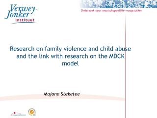 Research on family violence and child abuse and the link with research on the MDCK model