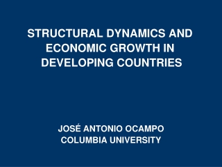 STRUCTURAL DYNAMICS AND ECONOMIC GROWTH IN  DEVELOPING COUNTRIES