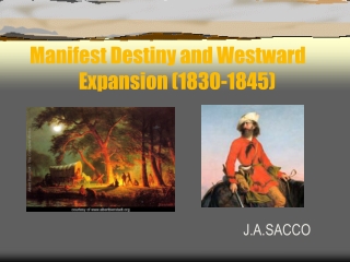 Manifest Destiny and Westward                             Expansion (1830-1845)